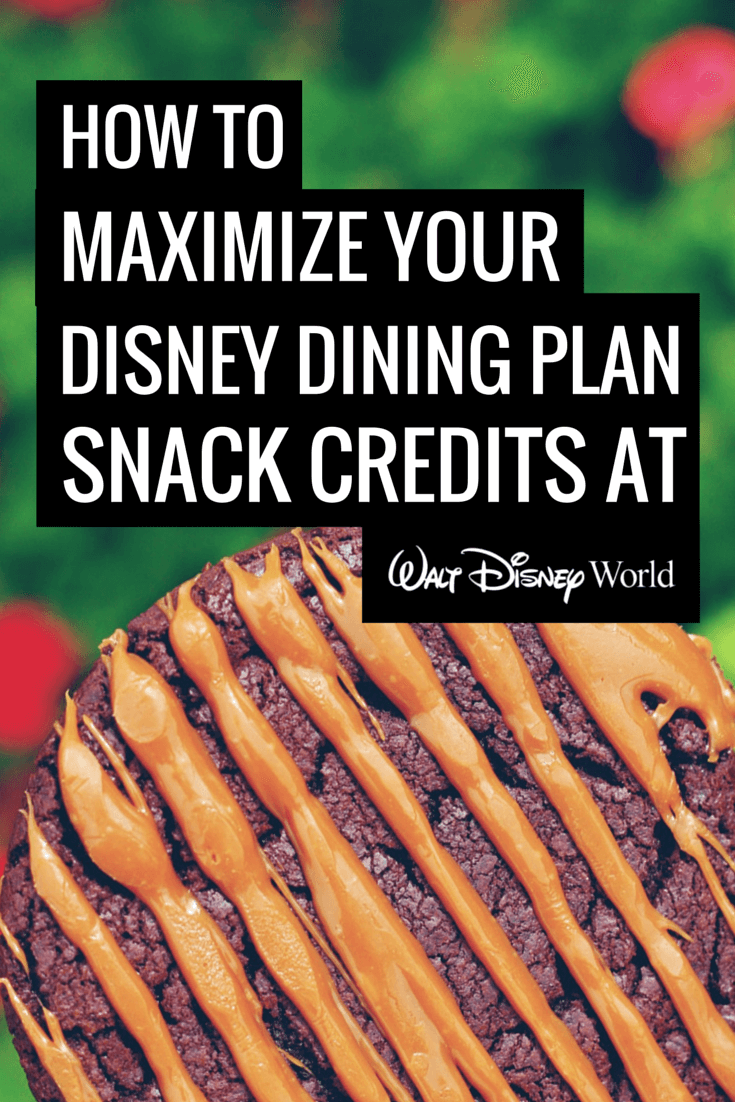 How to Maximize Disney Dining Plan Snacks Credits